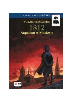 1812 Napoleon w Moskwie