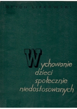 Wychowanie dzieci społecznie niedostosowanych
