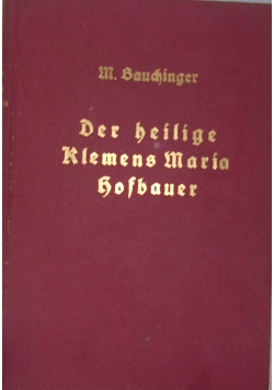 Der heilige Klemens Maria Hofbauer, 1928 r.