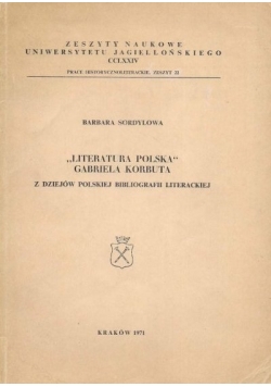 Literatura polska Gabriela Korbuta Z dziejów polskiej bibliografii literackiej