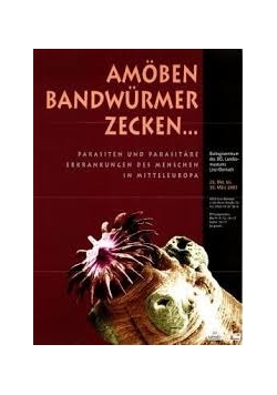 Amoben, Bandwurmer, Zecken...