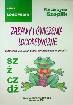 Zabawy i ćwiczenia logopedyczne sz ż cz dż