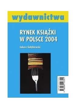 Rynek książki w Polsce 2004. Wydawnictwa