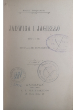 Jadwiga i Jagiełło część V, 1902 r.