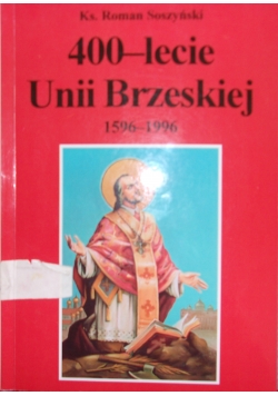 400-lecie Unii Brzeskiej – tło polityczne, skutki społeczne i kulturalne
