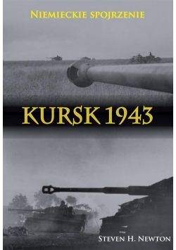 Kursk 1943. Niemieckie spojrzenie.