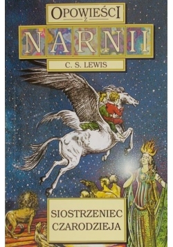 Opowieści z Narnii. Siostrzeniec czarodzieja