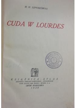 Cuda w Lourdes, 1930 r.