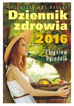 Dziennik zdrowia 2016 Naturalne metody leczenia