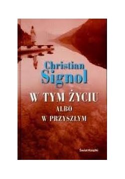W tym życiu albo w przyszłym
