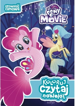 Koloruj, czytaj, naklejaj. My Little Pony