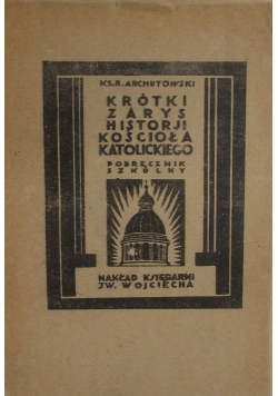 Krótki zarys historji kościoła katolickiego 1922r