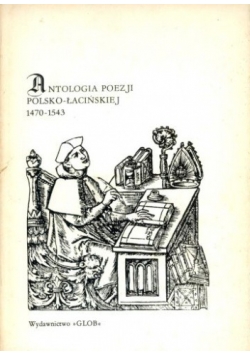 Antologia poezji polsko-łacińskiej 1470-1543