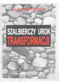 Szalbierczy urok transformacji