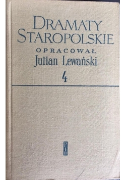 Dramaty staropolskie, tom IV