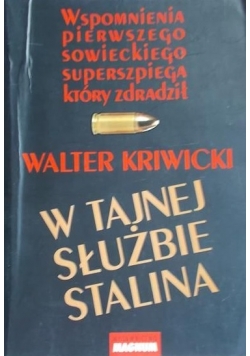 Kriwicki Walter - W tajnej służbie Stalina