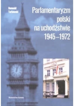 Parlamentaryzm polski na uchodźstwie 1945-1972