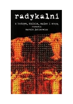 Radykalni z budzym, dzikim i stopą rozmawiał Marcin Jakimowicz z maleo rozmawiał dziki