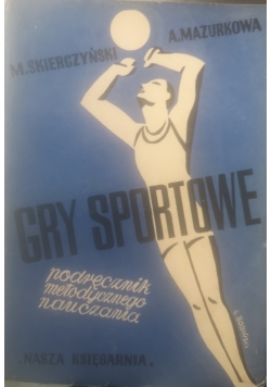Gry sportowe podręcznik metodycznego nauczania, 1936 r.