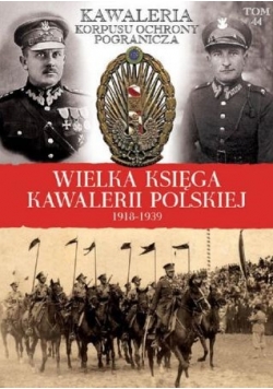 Wielka Księga Kawalerii Polskiej 1918-1939 tom 44