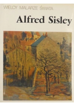 Wielcy malarze świata. Alfred Sisley