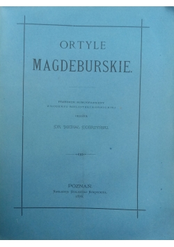 Ortyle Magdeburskie, 1876