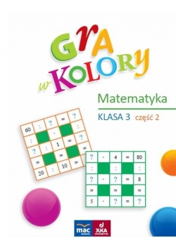 Gra w kolory. Matematyka SP 3 cz.2