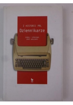 Z historii PRL. Dziennikarze