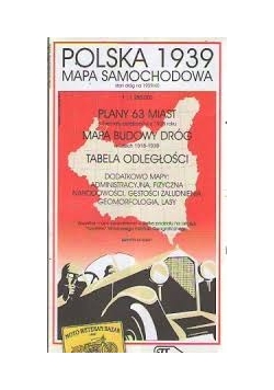 Polska 1939. Mapa samochodowa 11 250 000. Reedycja mapy wydanej w 1939 r.