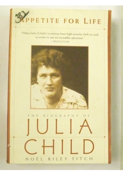 Appetite for Life. The biography of Julia Child