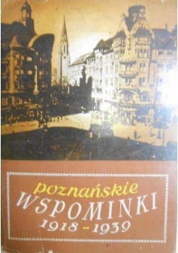 Poznańskie wspominki 1918 - 1939