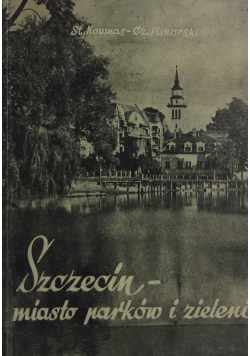 Szczecin -miasto parków i zieleni