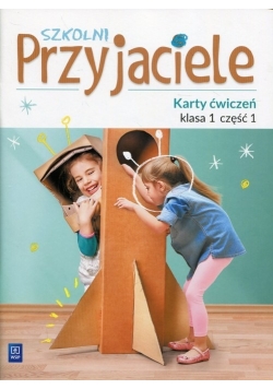 Szkolni przyjaciele 1 Karty ćwiczeń Część 1