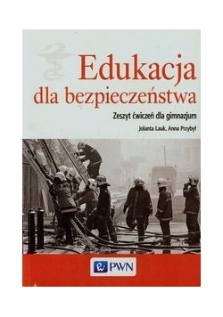 Edukacja dla bezpieczeństwa Zeszyt ćwiczeń