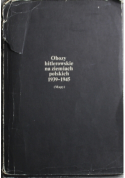 Obozy hitlerowskie  na ziemiach  polskich 1939 1945  Mapy