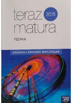 Teraz matura 2016 Fizyka zadania i arkusze maturalne