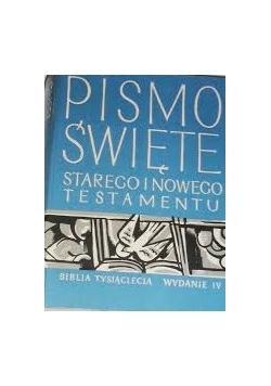 Pismo Święte Starego i Nowego Testamentu wydanie IV