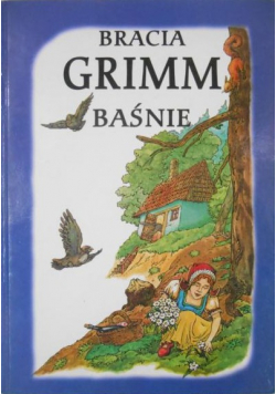 Bracia Grimm - Baśnie