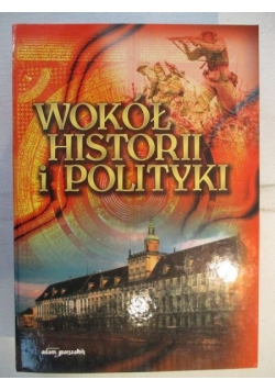 Wokół historii i polityki