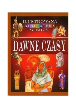 Dawne czasy Ilustrowana Biblioteka Wiedzy