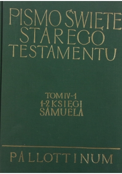Pismo Święte Starego Testamentu. Tom IV, część I Księgi Samuela