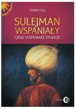 Sulejman Wspaniały i jego wspaniałe stulecie