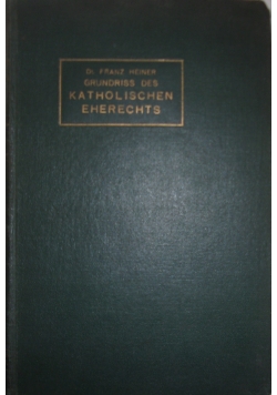 Grundriss des Katholischen Eherechts, 1910r.