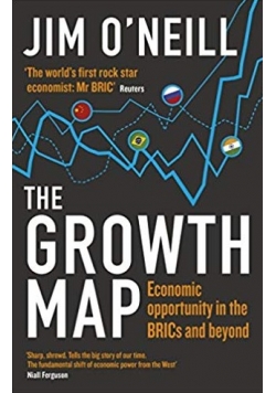 The Growth Map Economic Opportunity in the BRICs and Beyond