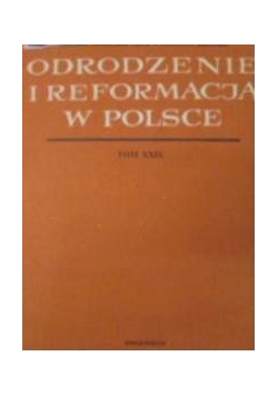 Odrodzenie i reformacja w Polsce, Tom XXIX