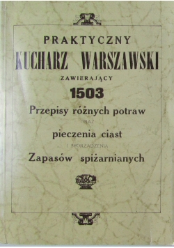 Praktyczny kucharz warszawski Reprint 1926 r