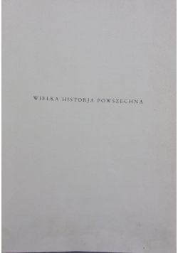 Wielka Historia Powszechna ,1934 r.