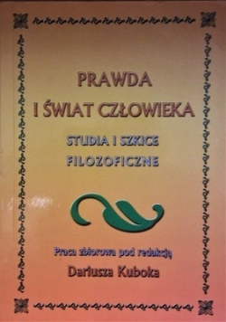 Prawda i świat człowieka studia i szkice filozoficzne