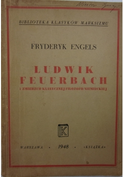 Ludwik Feuerbach i zmierzch klasycznej filozofii Niemieckiej, 1948 r.