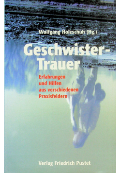 Geschwister Trauer